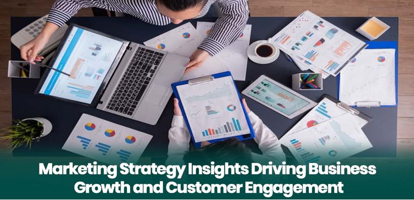 Marketing Strategy Insights Driving Business Growth and Customer Engagement